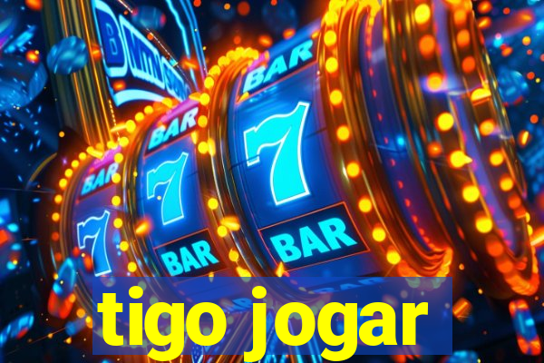 tigo jogar